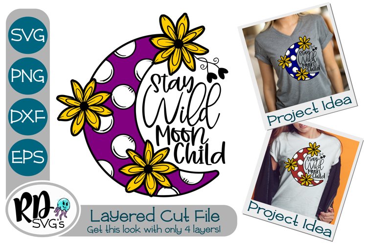 Stay Wild Moon Child - A Layered Cricut Cut File example image 1