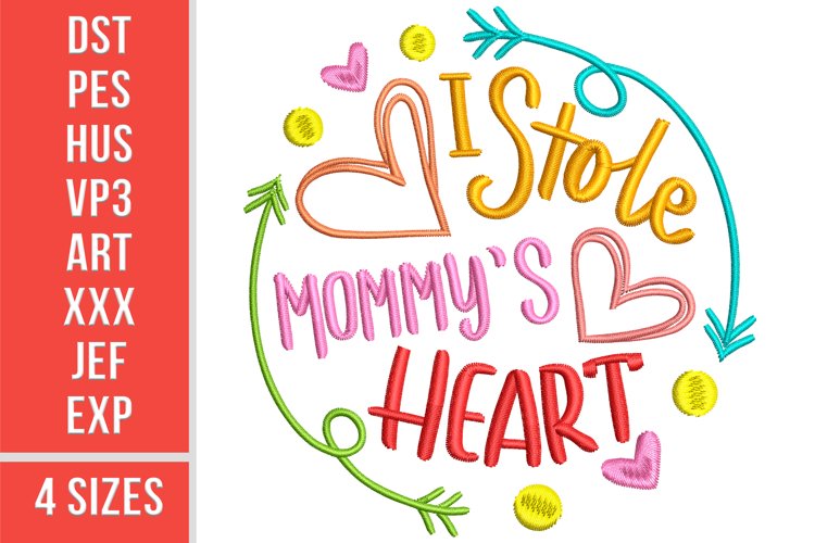 I stole my Mommys heart. Embroidery design