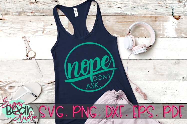 Nope Don't Ask - A Funny SVG example image 1