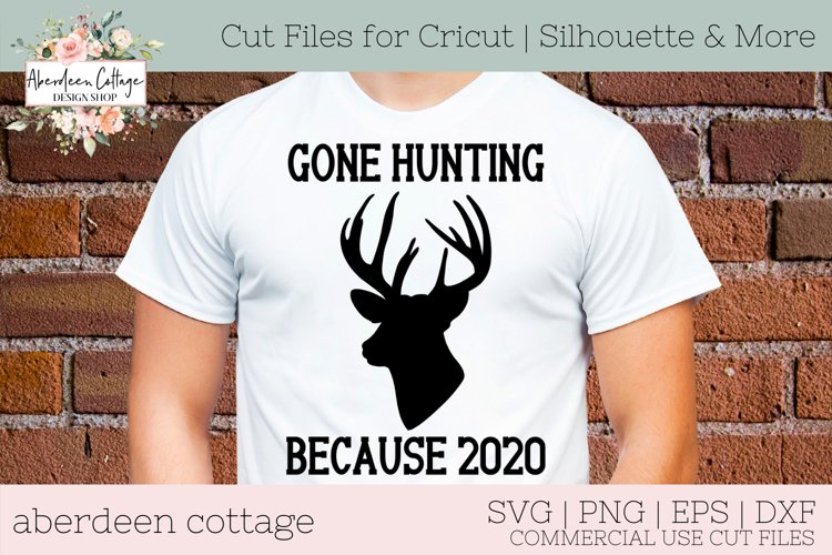 Gone Hunting Because 2020 #2 SVG - Hunting Tshirt & Sign example image 1
