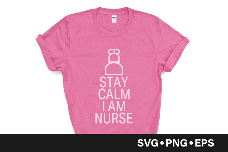 Stay calm I am nurse quote svg example image 1