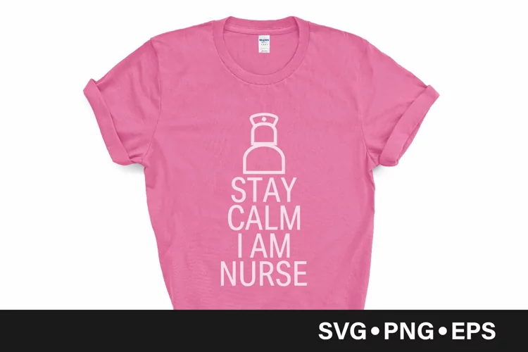 Stay calm I am nurse quote svg