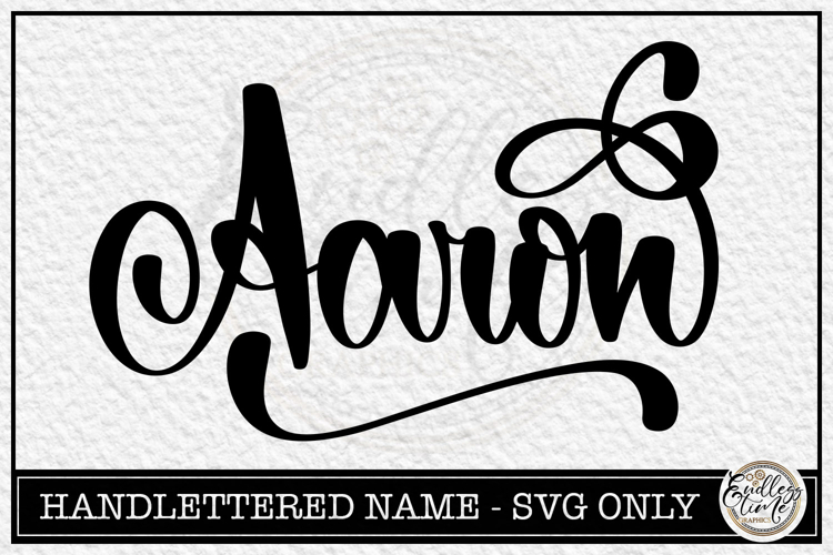 Aaron - Handlettered Name SVG Cut file