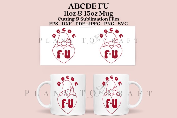 ABCDE F U 11&15oz Coffee Mug SVG Cut & Sublimation