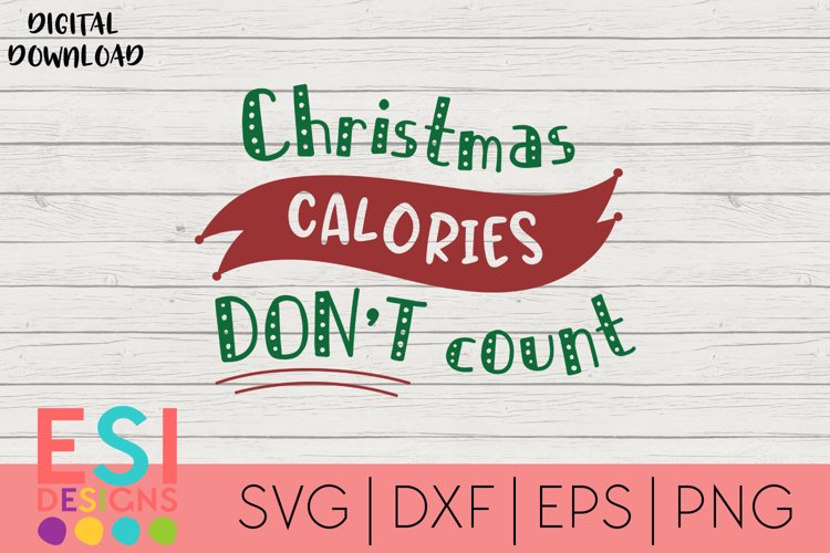 Christmas Calories Dont Count SVG