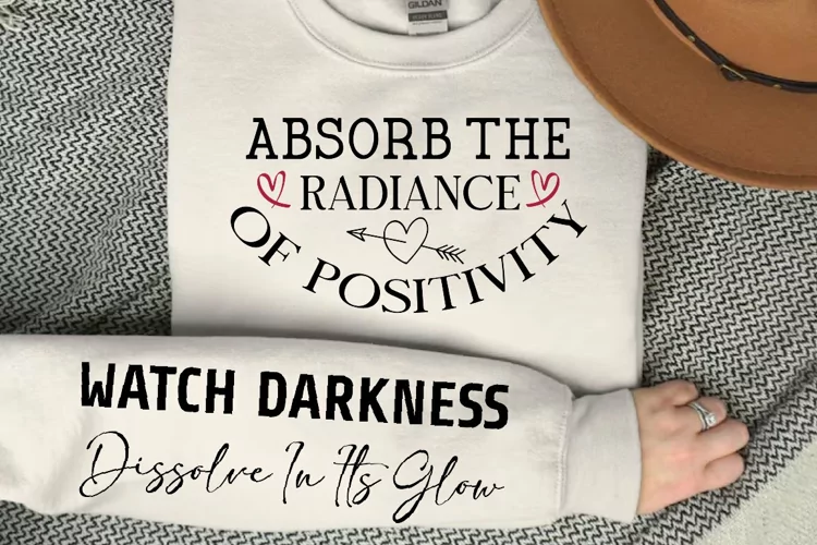 Absorb The Radiance Of Positivity SVG, Sleeve SVG Design
