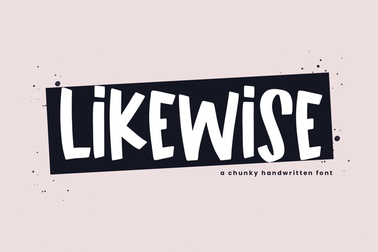 Likewise - A Quirky & Chunky Handwritten Font example image 1