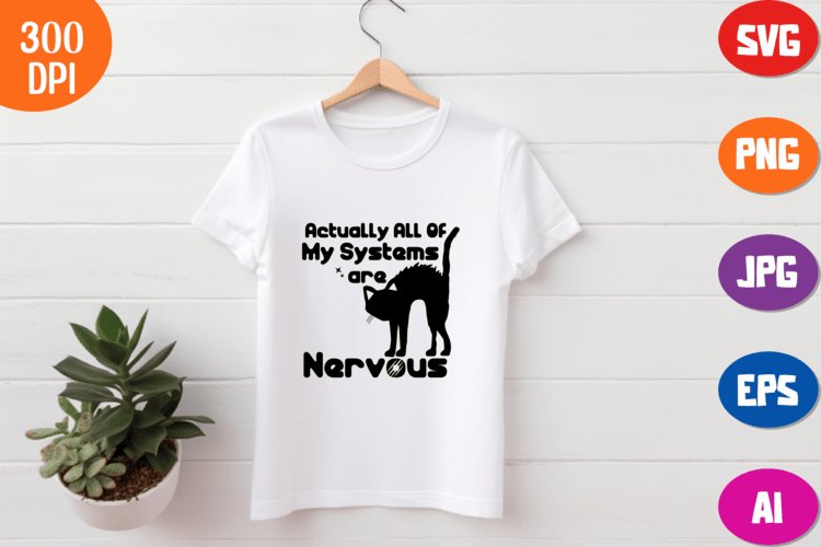 Actually All Of My Systems Are Nervous SVG, Funny Mental svg