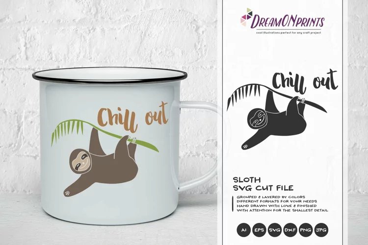 Sloth SVG Cut File - Chill Out SVG