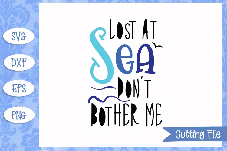 Lost at sea don't bother me SVG File