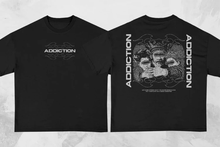Addiction Streetwear T shirt Design