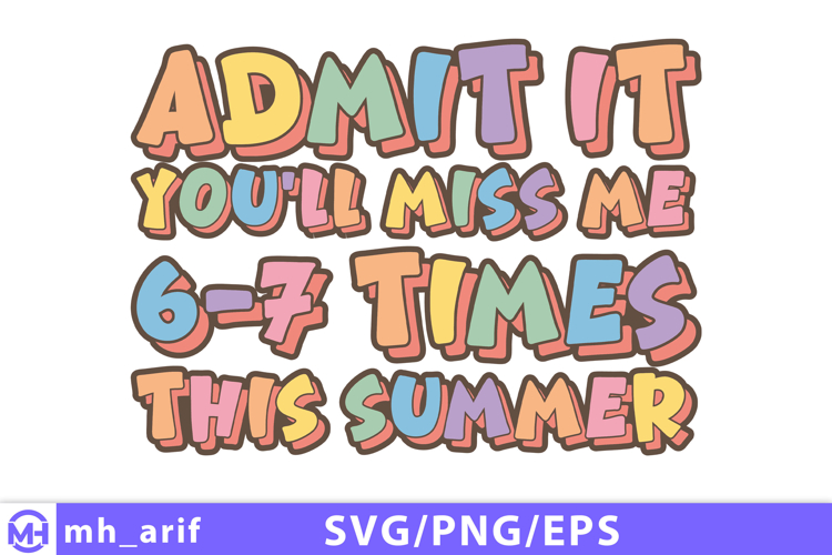 Admit 6-7 Times Funny Last Day Teacher SVG PNG Design
