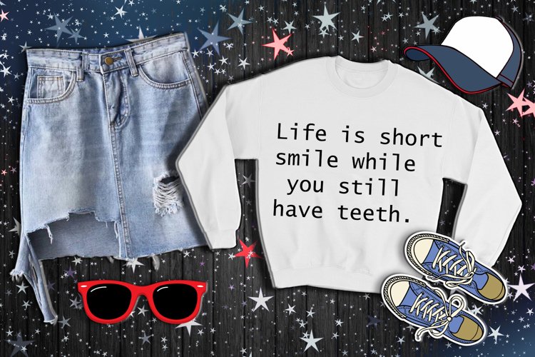 Life is short smile while you still have teeth AI DXF SVG example image 1