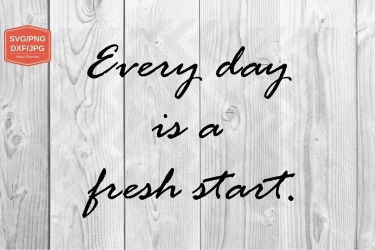 Every day is a fresh start. PNG JPG example image 1