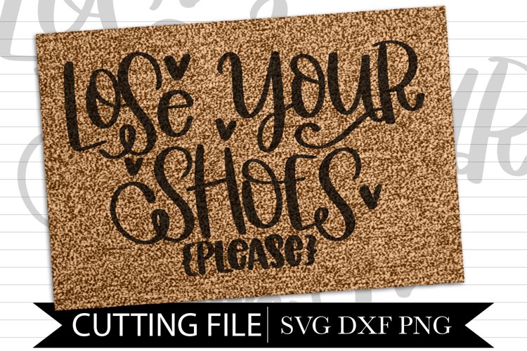 Lose Your Shoes - Please - Hand lettered SVG