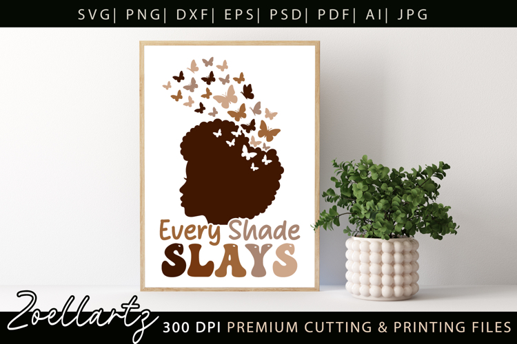 Black Woman SVG Juneteenth Black History Every Shade Slays