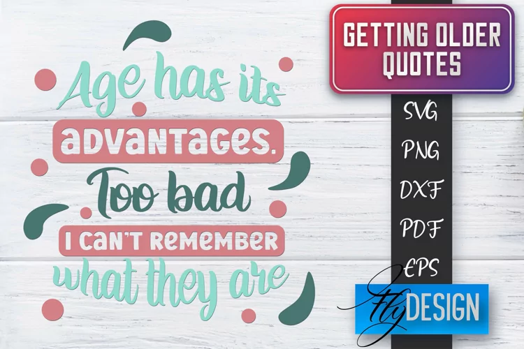 Getting Olders SVG Design | Getting Old Funny Quotes vol. 1