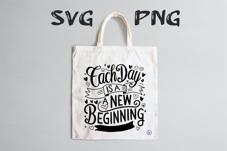 Each day is a new beginning quote Svg Png example image 1