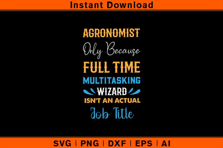 Agronomist Only Because Full Time Multitasking Wizard example image 1