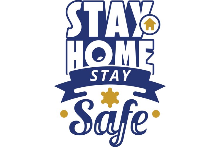 Stay Home Stay Safe SVG Cut File example image 1