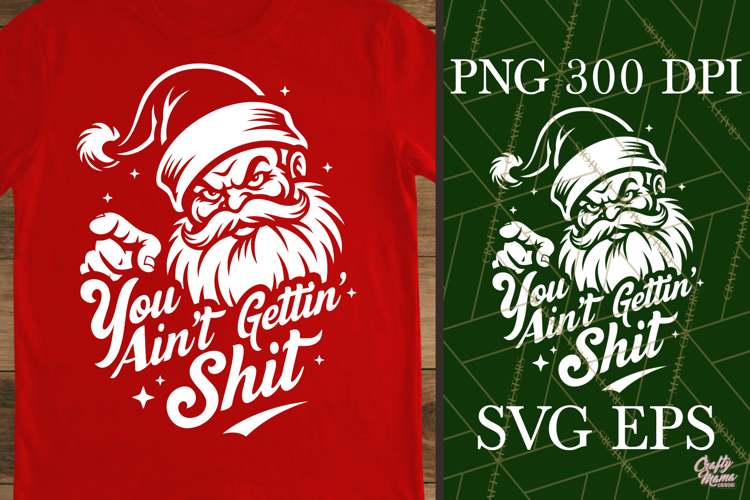 You Aint Gettin Shit Santa Christmas SVG PNG