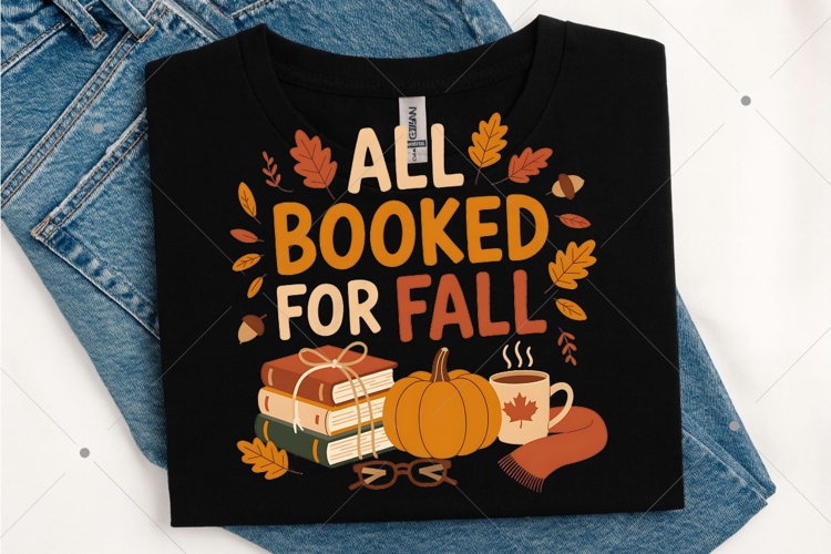 All Booked for Fall PNG, Cute Book Lover Fall Shirt Design