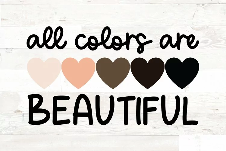 All colors are beautiful, diversity, black lives matter