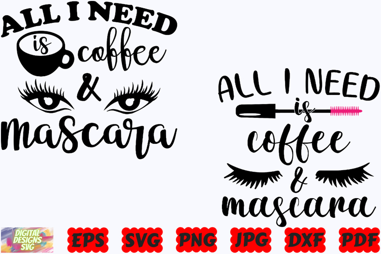 All I Need Is Coffee And Mascara SVG | Funny Makeup SVG |PNG