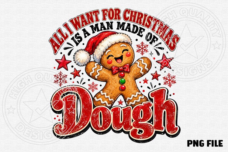 All I Want for Christmas Is a Man Made of Dough Funny Ginger example image 1