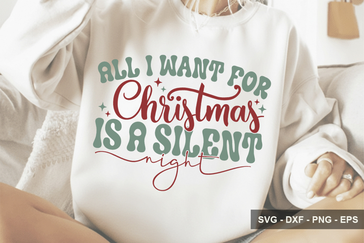 All I Want For Christmas Is A Silent - Christmas Design