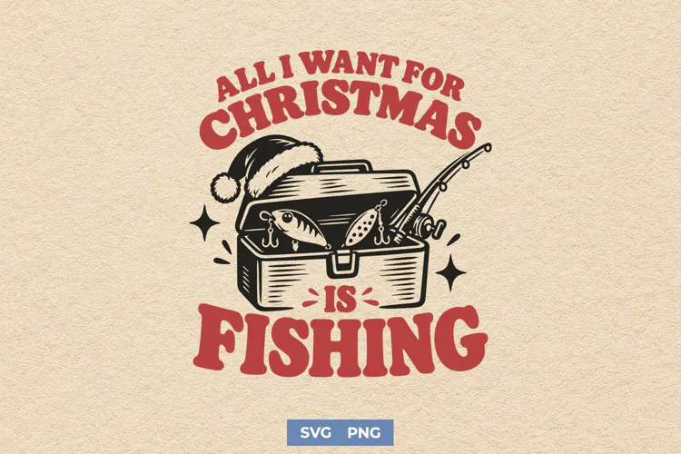 All I Want For Christmas Is Fishing SVG, Christmas Fishing