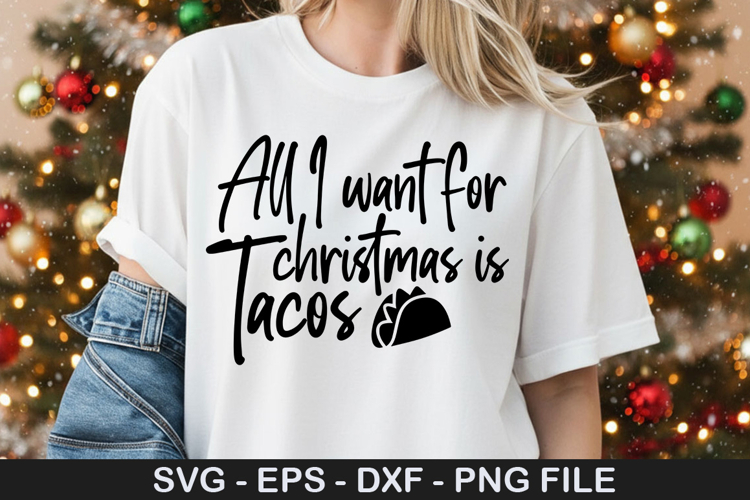 All I want for Christmas is tacos - Christmas SVG Design