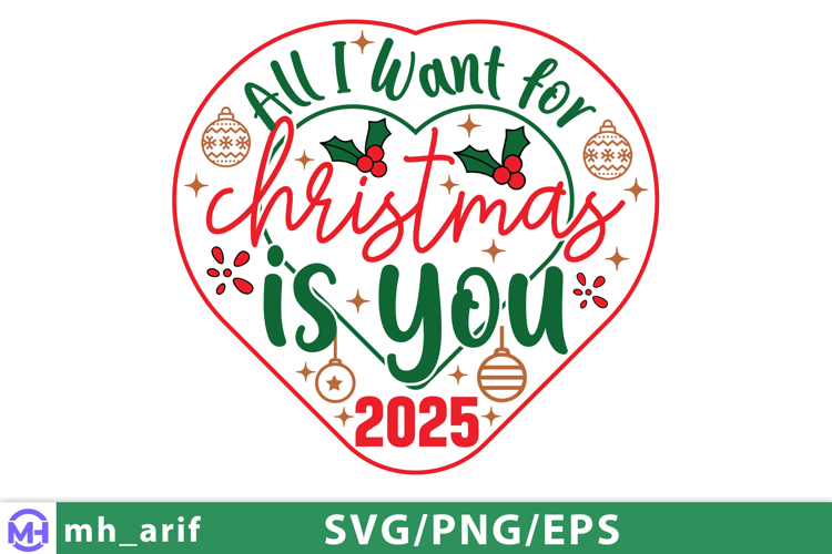 All I Want for Christmas is You 2025 Romantic Holiday SVG