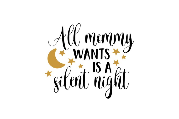 All Mommy Want A Silent Night