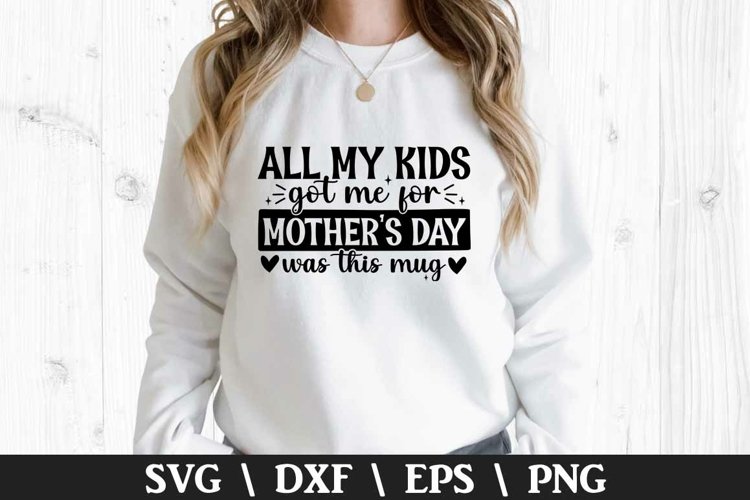 All my kids SVG - Mother's Day Design example image 1