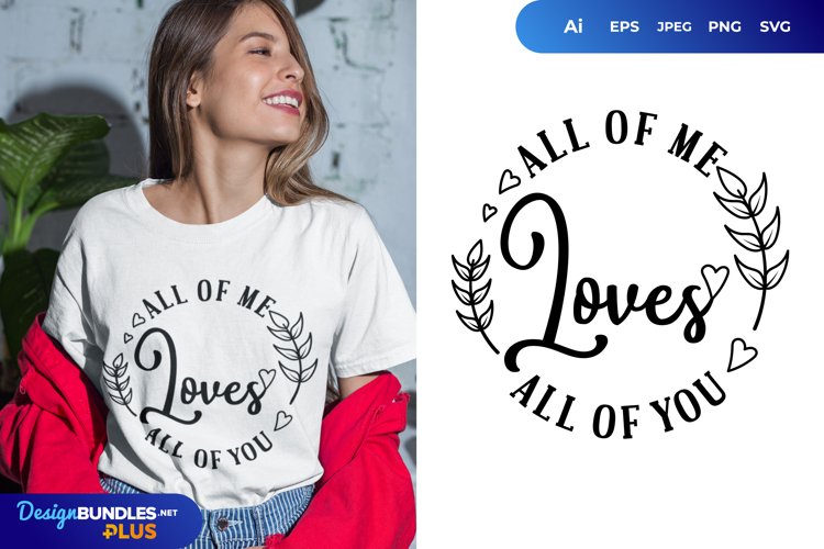 All of Me Loves All of You SVG Design example image 1