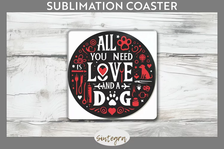 All You Need Is Love And A Dog v1 Square Coaster Sublimation