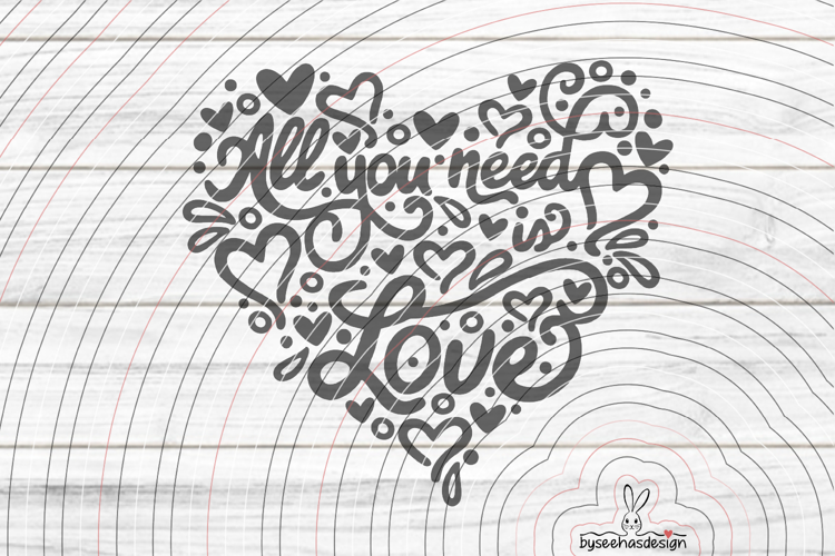 All You need is Love Cutting File SVG DXF