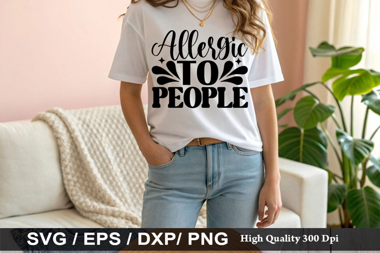 Allergic to People - Sarcastic SVG Design