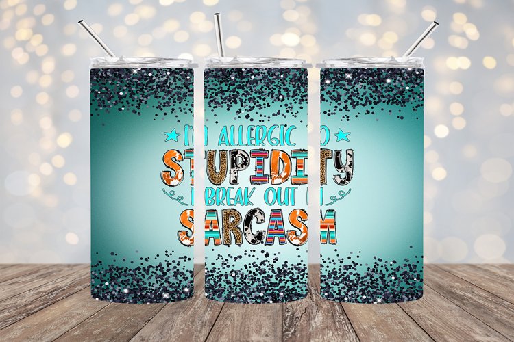 Allergic To Stupidity - 20oz Sublimation - PNG Design example image 1