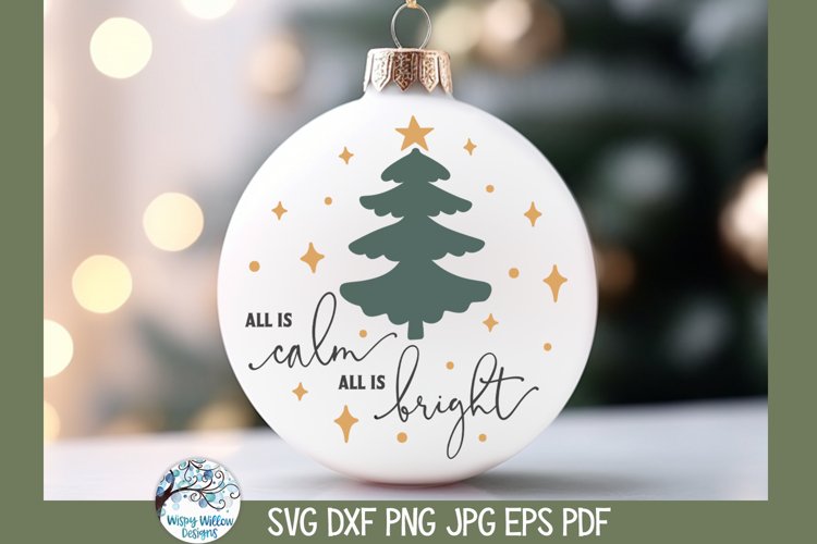 All Is Calm All Is Bright SVG | Christmas Ornament Design