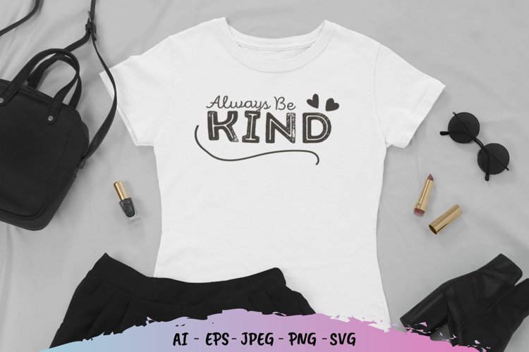 Always Be Kind SVG File example image 1