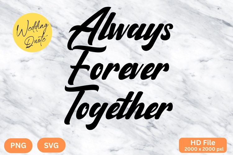 Always Forever Together - Wedding Quote SVGs Cut