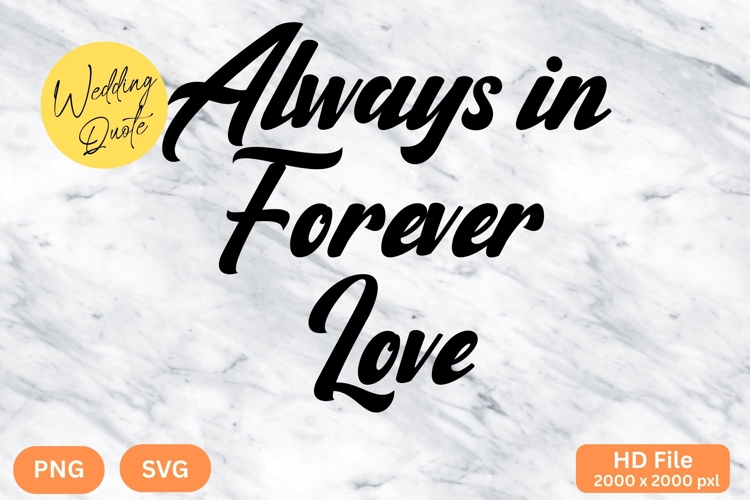 Always in Forever Love - Wedding Quote SVGs Cut