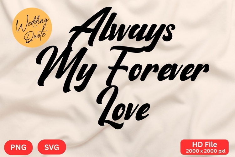 Always My Forever Love - Wedding Quote SVGs Cut