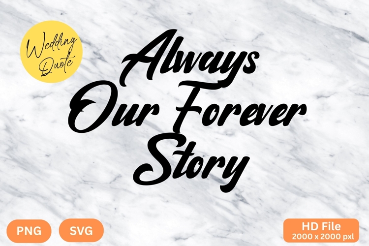 Always Our Forever Story - Wedding Quote SVGs Cut