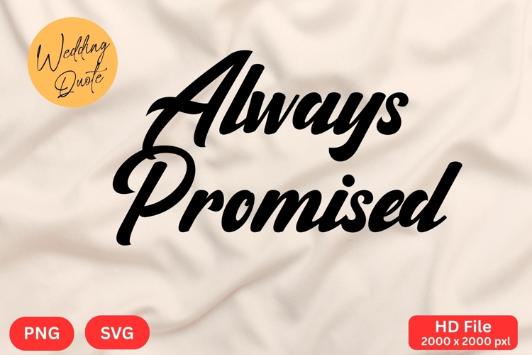 Always Promised - Wedding Quote SVGs Cut