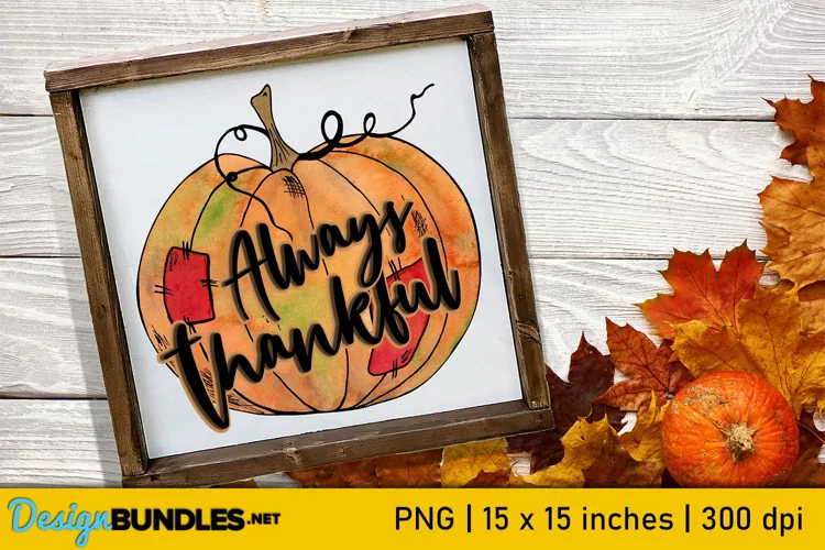 Always Thankful Sublimation | Pumpkin Sublimation | Fall