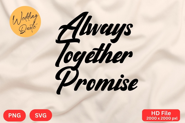 Always Together Promise - Wedding Quote SVGs Cut