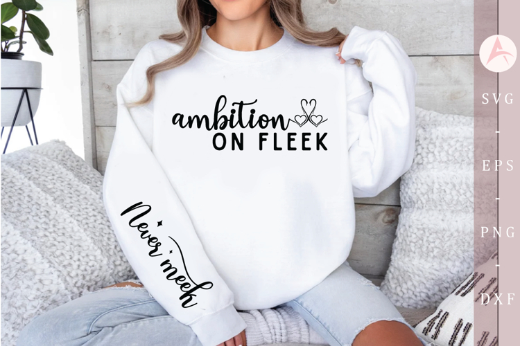 Ambition on fleek Sleeve SVG